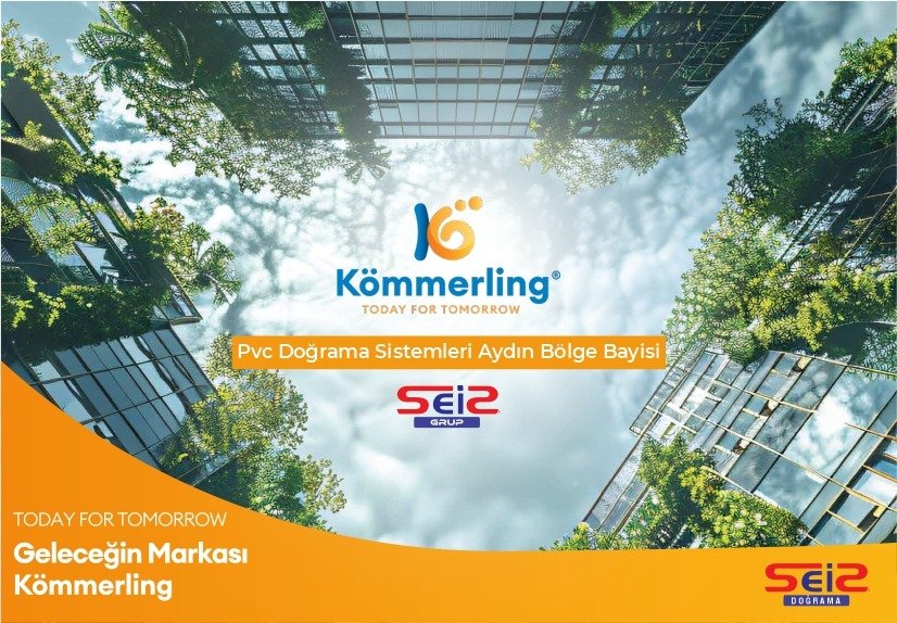 Kömmerling PVC Doğrama Sistemleri Aydın Bölge Bayiliği Seis Grup’ta